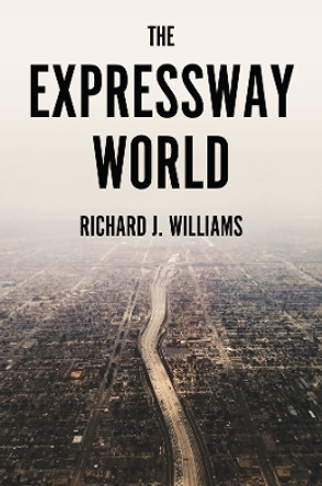 The Expressway World Richard J. Williams 9781509560103