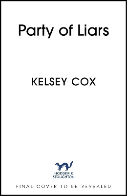 Party of Liars: a gripping new debut psychological thriller with a gothic edge from an exciting new voice in fiction Kelsey Cox 9781399739375
