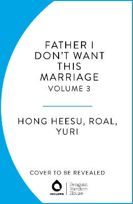 Father, I Don't Want This Marriage, Vol. 2 Hong Heesu 9781911720119