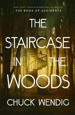 The Staircase in the Woods Chuck Wendig 9781529101041
