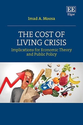 The Cost of Living Crisis: Implications for Economic Theory and Public Policy Imad A. Moosa 9781035338221