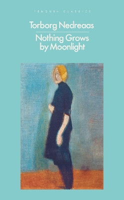 Nothing Grows by Moonlight Torborg Nedreaas 9780241729663