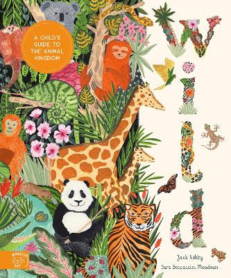 Wild: A Child's Guide to the Animal Kingdom Jack Ashby 9781917044059