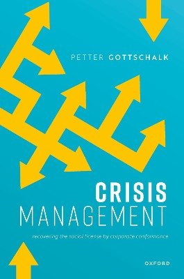 Crisis Management: Recovering the Social License by Corporate Conformance Petter Gottschalk 9780198936459