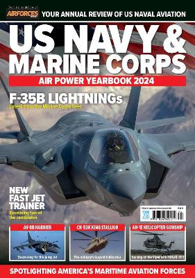 US Navy and Marine Corps Airpower Yearbook 2024 Mark Ayton 9781836320074
