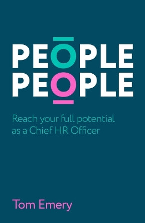 People People: Reach your full potential as a Chief HR Officer Tom Emery 9781788607414