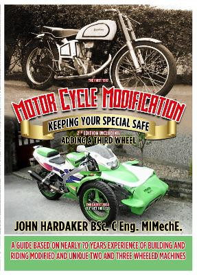 Motor Cycle Modification 2nd Edition: Keeping Your Special Safe John Hardaker 9781916732056