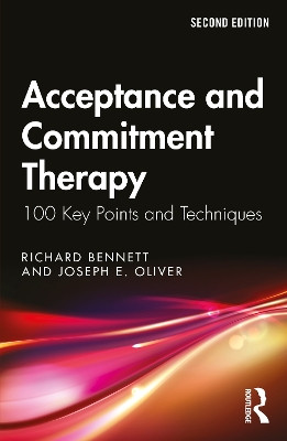 Acceptance and Commitment Therapy: 100 Key Points and Techniques Richard Bennett 9781032715629