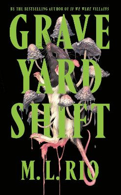 Graveyard Shift: the highly anticipated new book by the author of the BookTok sensation If We Were Villains M. L. Rio 9781035421138