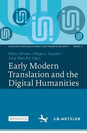 Early Modern Translation and the Digital Humanities Hilary Brown 9783662704820