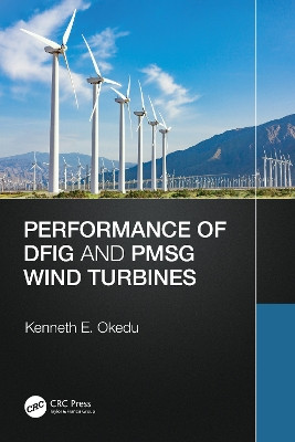 Performance of DFIG and PMSG Wind Turbines Kenneth Okedu 9781032396903