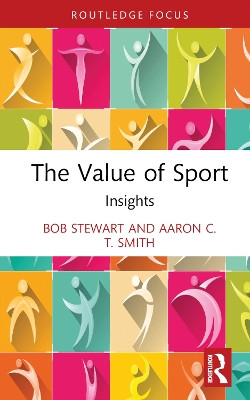 The Value of Sport: Insights Bob Stewart 9781032902890