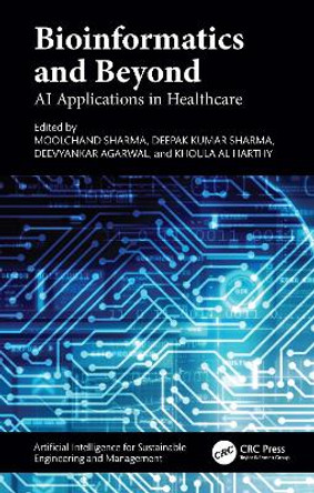 Bioinformatics and Beyond: AI Applications in Healthcare Moolchand Sharma 9781032832425