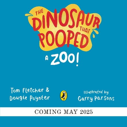 The Dinosaur that Pooped a Zoo! Tom Fletcher 9780241649282