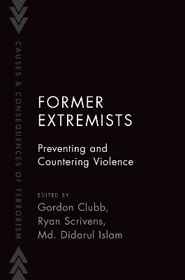 Former Extremists: Preventing and Countering Violence Gordon Clubb 9780197765067