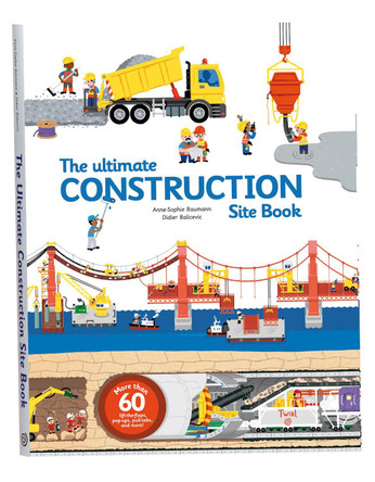 The Ultimate Construction Site Book: From Around the World by Anne-Sophie Baumann