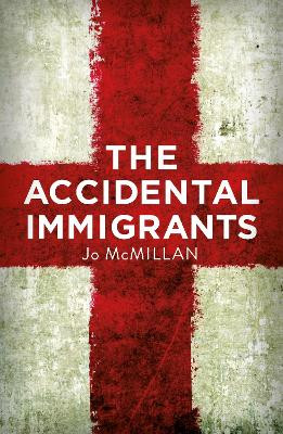 The Accidental Immigrants Jo McMillan 9781915693174