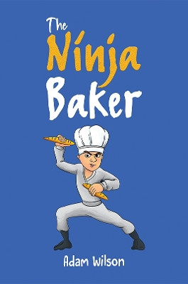 The Ninja Baker Adam Wilson 9781035867387