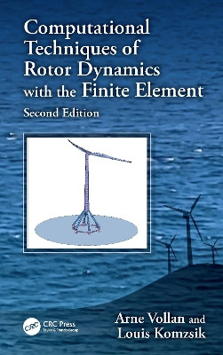 Computational Techniques of Rotor Dynamics with the  Finite Element, Second edition Arne Vollan 9781032894270