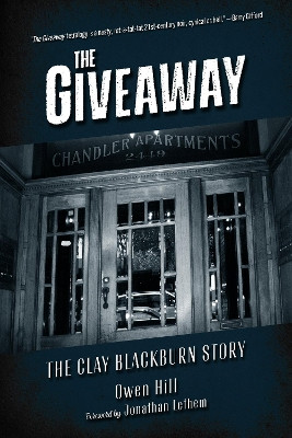 The Giveaway: The Clay Blackburn Story Owen Hill 9798887441030