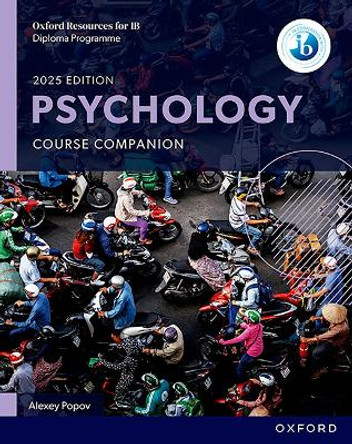 Oxford Resources for IB DP Psychology: Course Book Alexey Popov 9781382056663