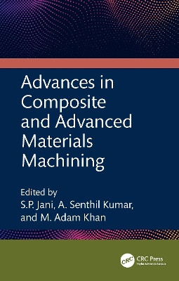 Advances in Composite and Advanced Materials Machining S.P. Jani 9781032502182