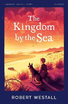 The Kingdom by the Sea (HarperCollins Children’s Classics) Robert Westall 9780008726553