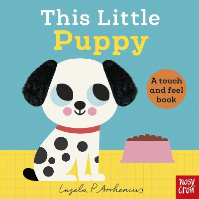 This Little Puppy: A Touch and Feel Book Ingela P Arrhenius 9781805133605