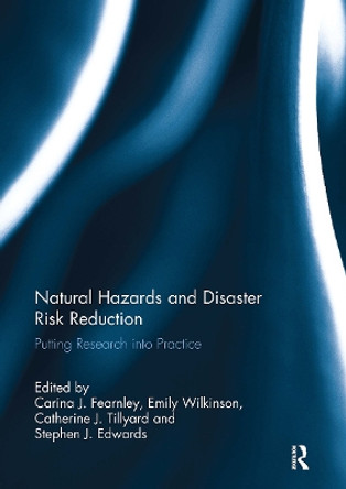 Natural Hazards and Disaster Risk Reduction: Putting Research into Practice Carina Fearnley 9781032930992