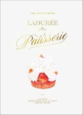 The Little Book of Ladurée: Patisserie Julien Alvarez 9781419782503