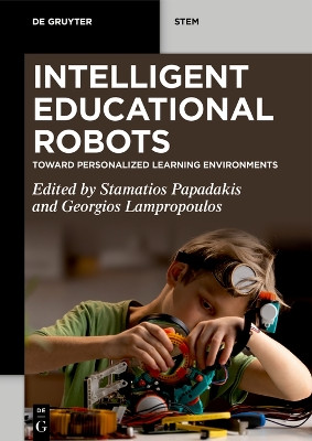 Intelligent Educational Robots: Toward Personalized Learning Environments Stamatios Papadakis 9783111352060