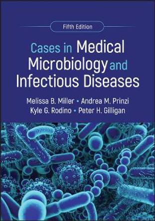 Cases in Medical Microbiology and Infectious Diseases Melissa B. Miller 9781683673958