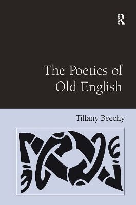The Poetics of Old English Tiffany Beechy 9781032930046