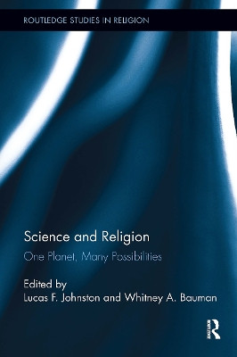 Science and Religion: One Planet, Many Possibilities Lucas F. Johnston 9781032921235