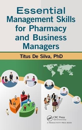 Essential Management Skills for Pharmacy and Business Managers Titus De Silva 9781032919614
