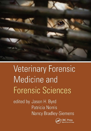 Veterinary Forensic Medicine and Forensic Sciences Jason H. Byrd 9781032919492 Veterinary Forensic Medicine and Forensic Sciences Jason H. Byrd 9781032919492