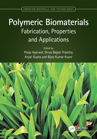 Polymeric Biomaterials: Fabrication, Properties and Applications Pooja Agarwal 9781032147444