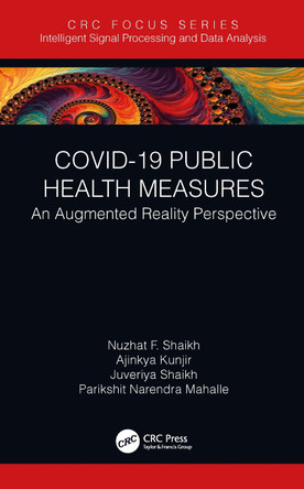 COVID-19 Public Health Measures: An Augmented Reality Perspective Nuzhat F. Shaikh 9781032003757