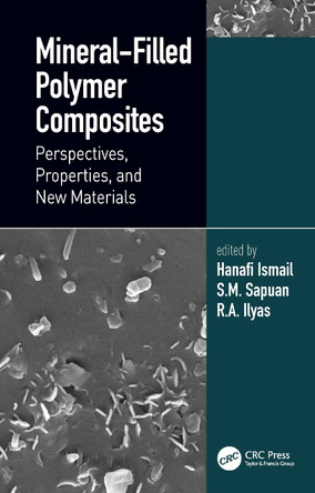 Mineral-Filled Polymer Composites: Perspectives, Properties, and New Materials Hanafi Ismail 9781032116594