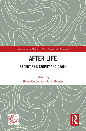 After Life: Recent Philosophy and Death Rona Cohen 9781032443133