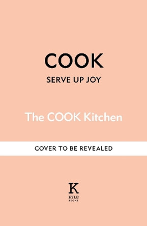 COOK: Serve up Joy The COOK Kitchen 9781804192924