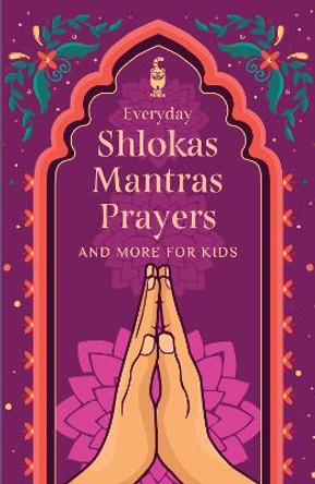 Everyday Shlokas Mantras Prayers: And More for Kids Red Panda 9789360452667