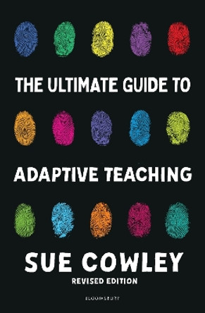 The Ultimate Guide to Adaptive Teaching Sue Cowley 9781801997034 The Ultimate Guide to Adaptive Teaching Sue Cowley 9781801997034