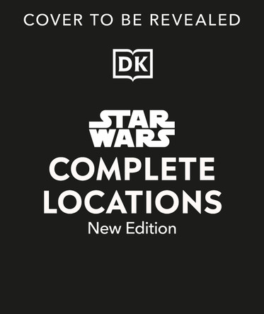 Star Wars Complete Locations New Edition Jason Fry 9780241658055