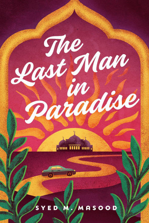 The Last Man in Paradise Syed M Masood 9781961795426