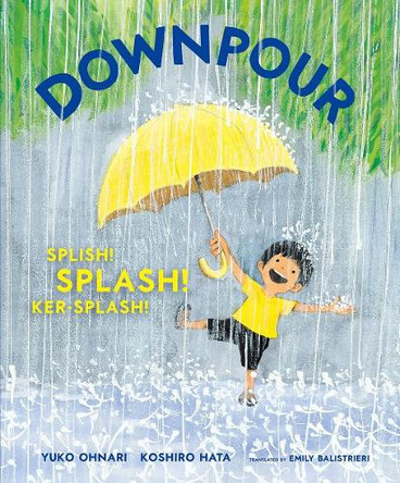 Downpour: Splish! Splash! Ker-Splash! Yuko Ohnari 9781636551142