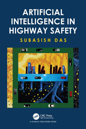 Artificial Intelligence in Highway Safety Subasish Das 9781032204734