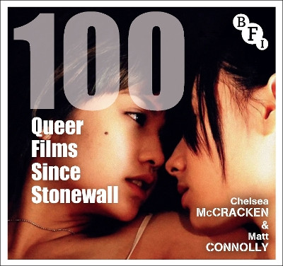 100 Queer Films Since Stonewall Chelsea McCracken 9781839025082