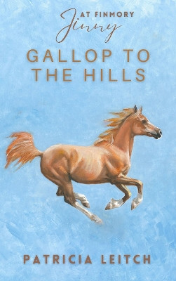 Gallop to the Hills Patricia Leitch 9781914389474