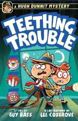 A Hugh Dunnit Mystery: Teething Trouble Guy Bass 9781839135576